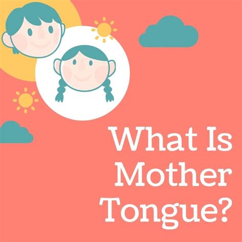Mother Tongue.